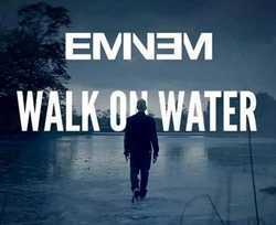 Walk on Water简谱  Eminem / Beyoncé  徜徉于水，如履平地。